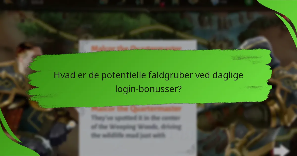 Hvad er de potentielle faldgruber ved daglige login-bonusser?