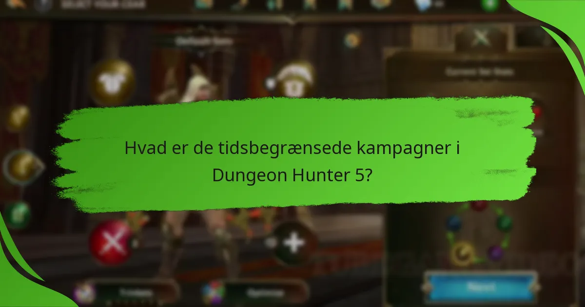 Hvad er de tidsbegrænsede kampagner i Dungeon Hunter 5?