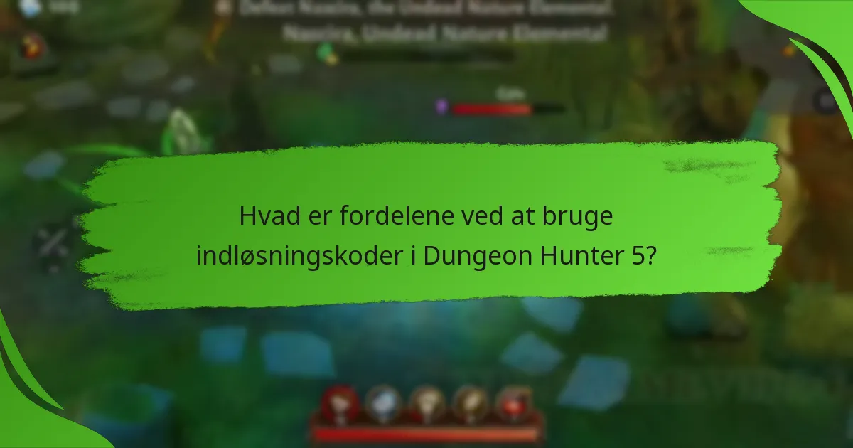 Hvad er fordelene ved at bruge indløsningskoder i Dungeon Hunter 5?