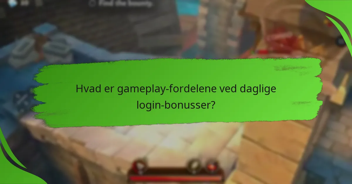 Hvad er gameplay-fordelene ved daglige login-bonusser?