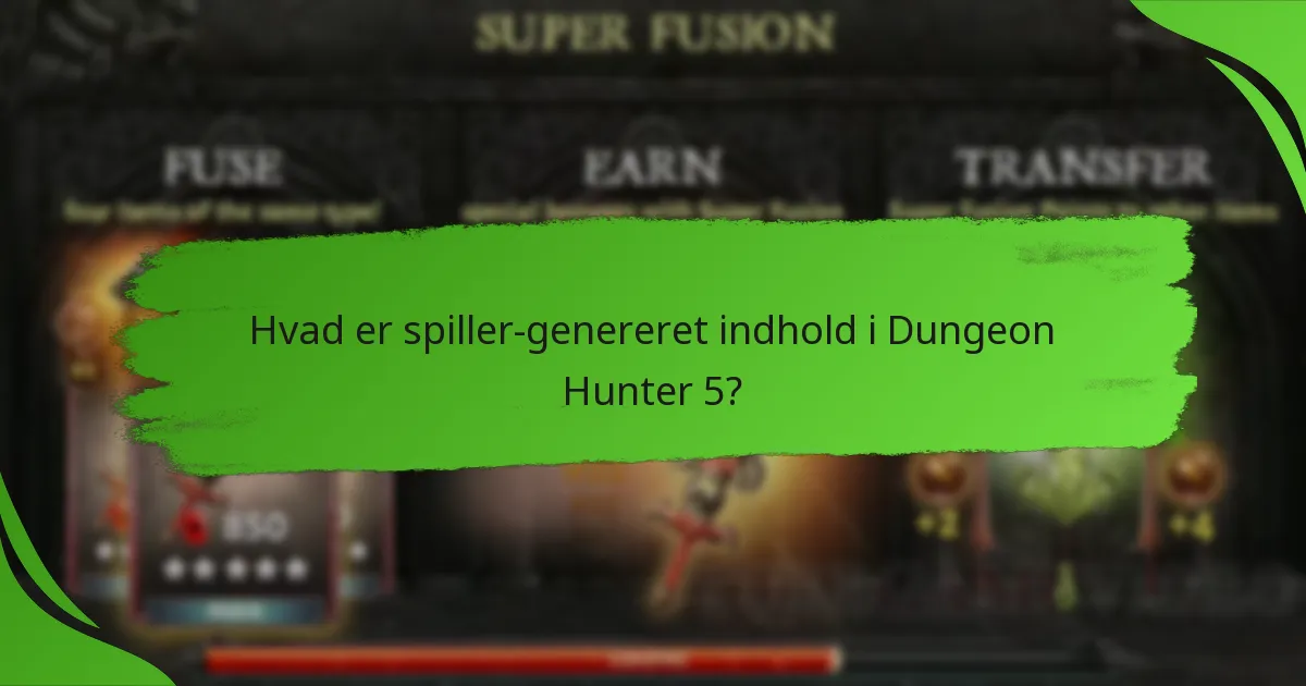 Hvad er spiller-genereret indhold i Dungeon Hunter 5?