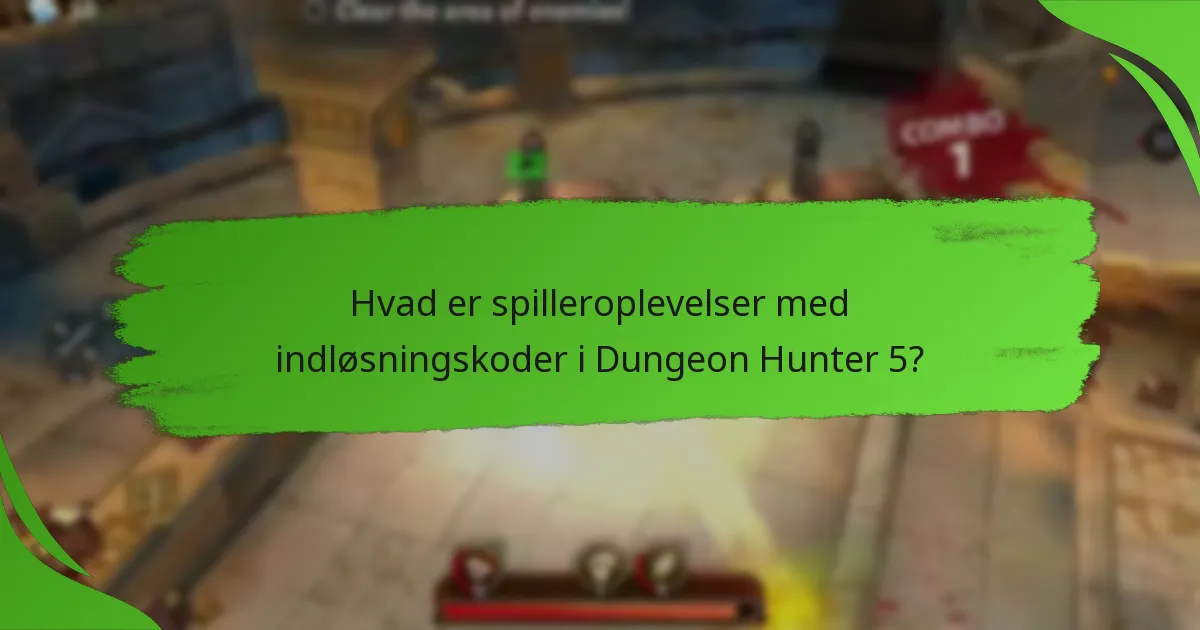 Hvad er spilleroplevelser med indløsningskoder i Dungeon Hunter 5?