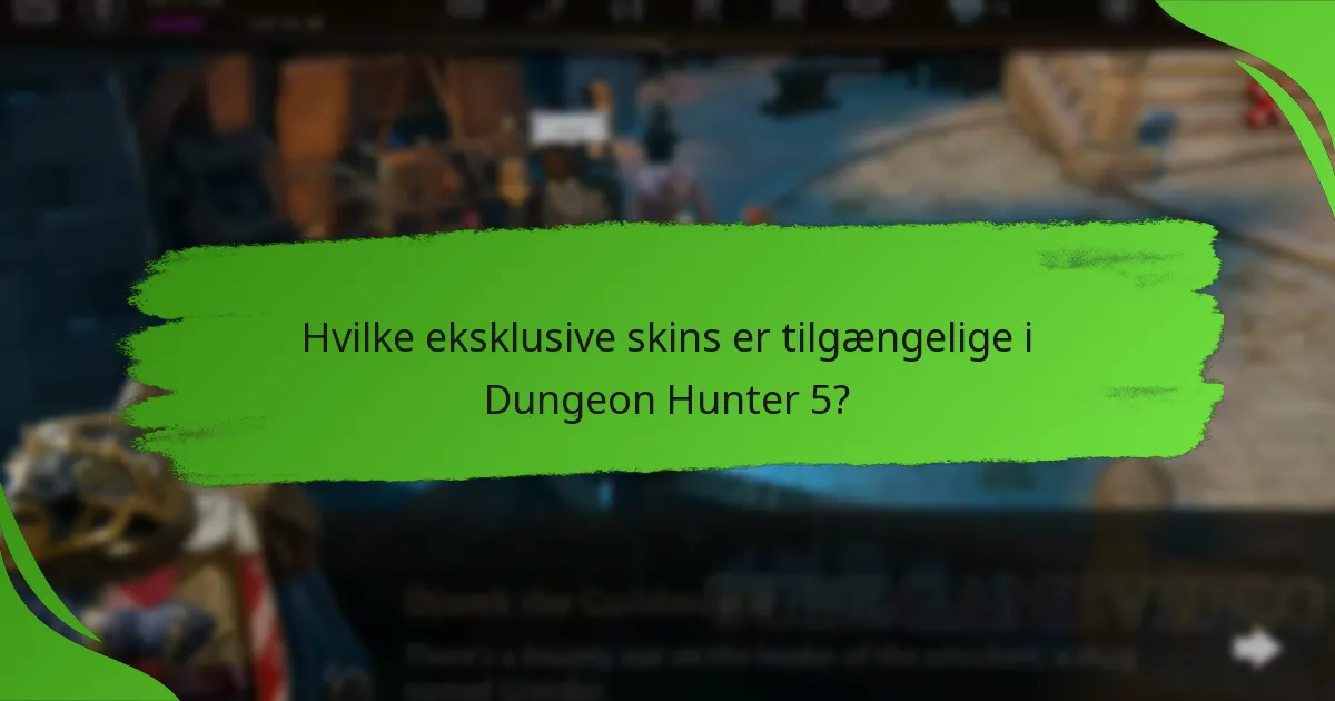 Hvilke eksklusive skins er tilgængelige i Dungeon Hunter 5?