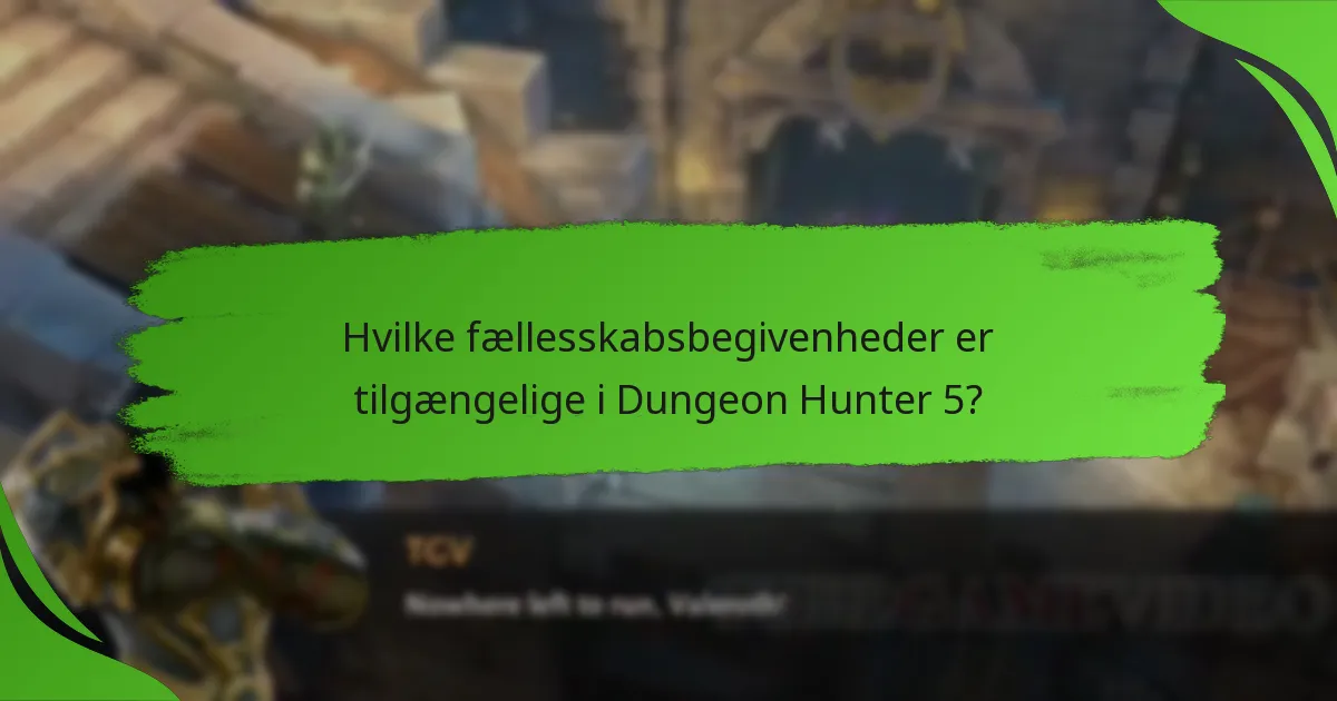 Hvilke fællesskabsbegivenheder er tilgængelige i Dungeon Hunter 5?