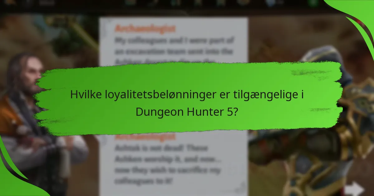 Hvilke loyalitetsbelønninger er tilgængelige i Dungeon Hunter 5?