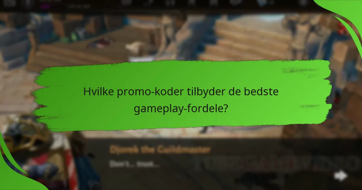 Hvilke promo-koder tilbyder de bedste gameplay-fordele?