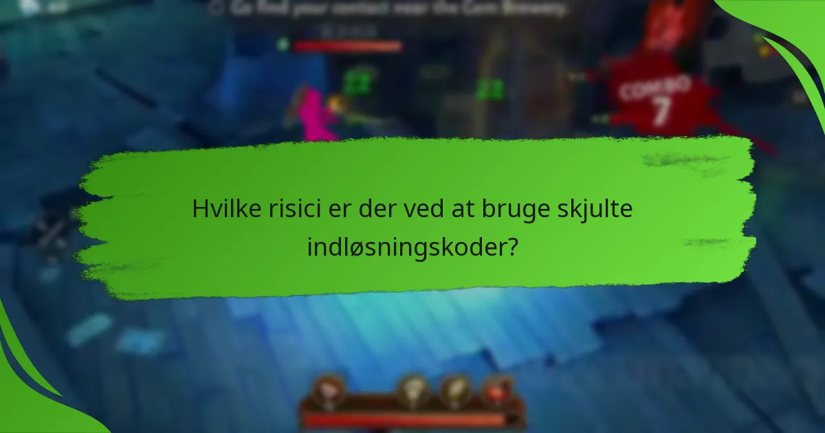 Hvilke risici er der ved at bruge skjulte indløsningskoder?