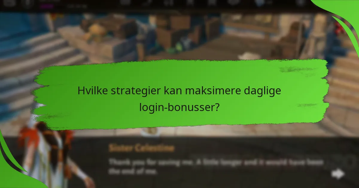Hvilke strategier kan maksimere daglige login-bonusser?