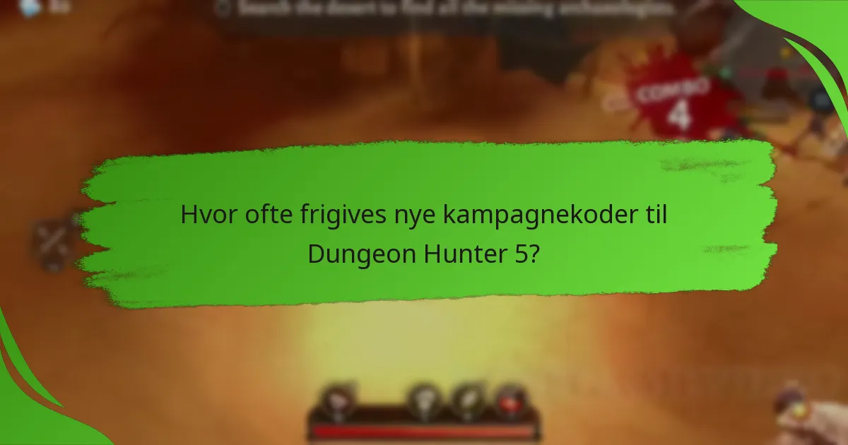 Hvor ofte frigives nye kampagnekoder til Dungeon Hunter 5?