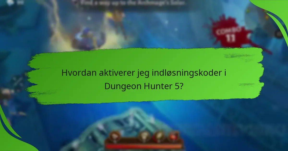 Hvordan aktiverer jeg indløsningskoder i Dungeon Hunter 5?