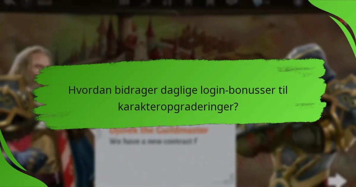 Hvordan bidrager daglige login-bonusser til karakteropgraderinger?