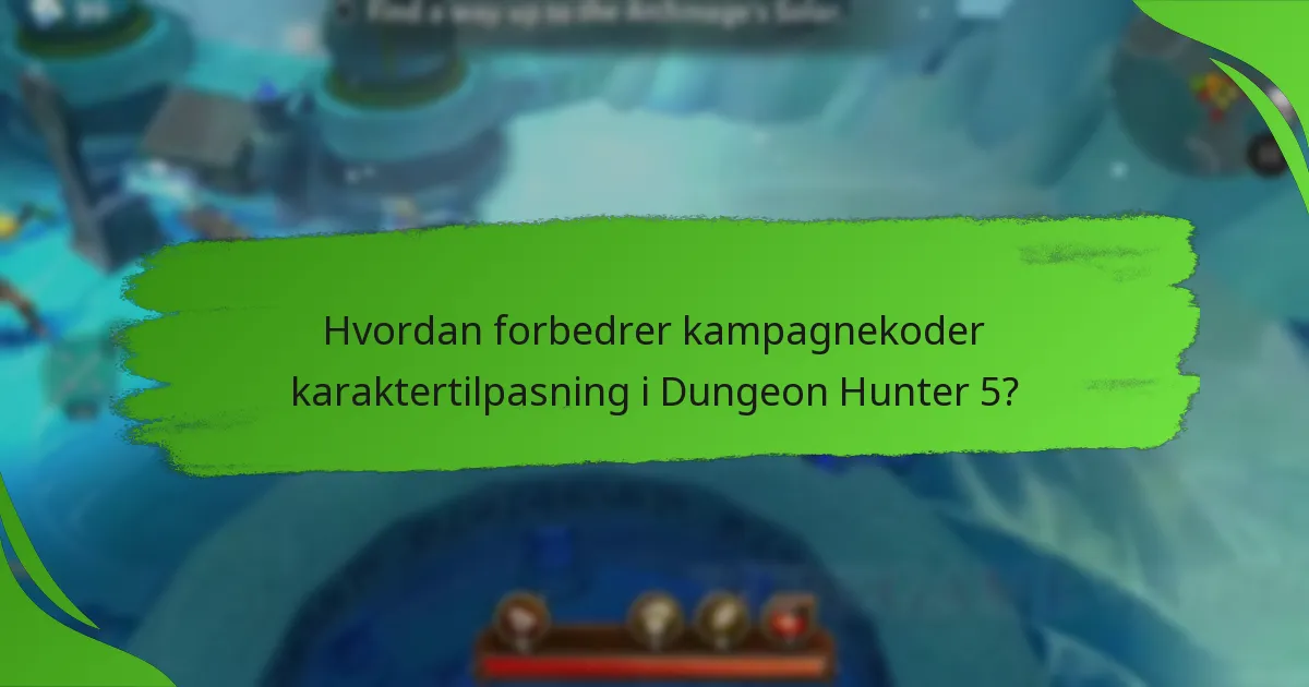 Hvordan forbedrer kampagnekoder karaktertilpasning i Dungeon Hunter 5?