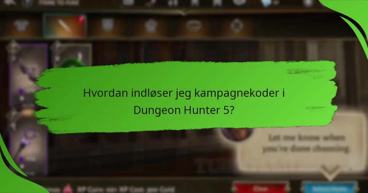 Hvordan indløser jeg kampagnekoder i Dungeon Hunter 5?