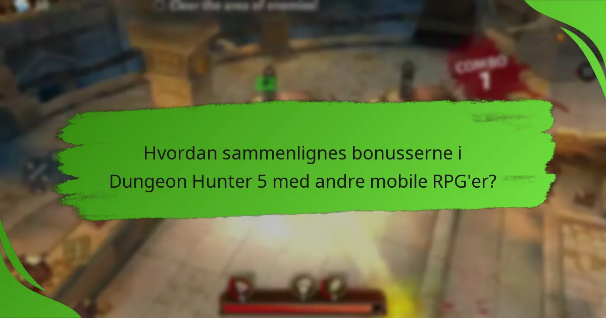 Hvordan sammenlignes bonusserne i Dungeon Hunter 5 med andre mobile RPG'er?