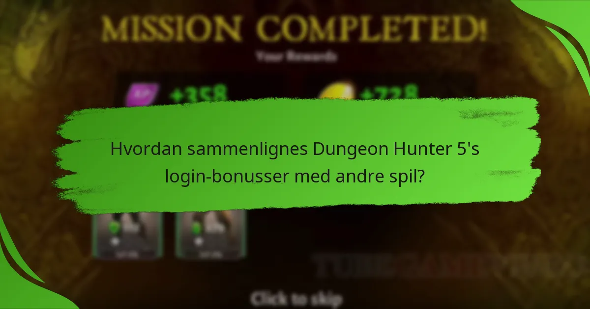 Hvordan sammenlignes Dungeon Hunter 5's login-bonusser med andre spil?